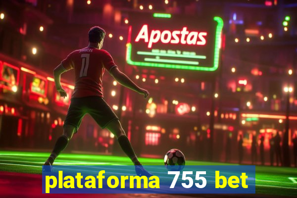 plataforma 755 bet